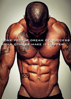 Gym Motivation and Quote : Some people dream of success while others ...
