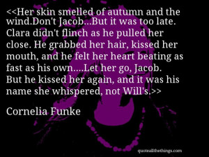 Cornelia Funke - quote-Her skin smelled of autumn and the wind.Don’t ...