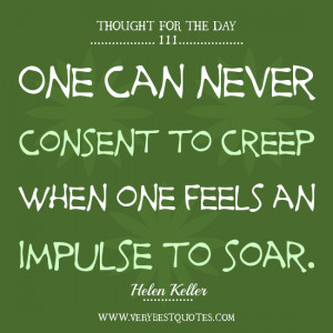 Helen Keller QUOTES, thought Of The Day, impulse to soar quotes.