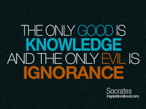 Knowledge is Good, Ignorance is Evil