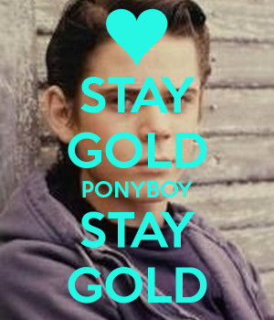 Stay Gold Ponyboy Quote