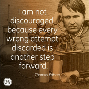 Don't get discouraged. #Edison #GE