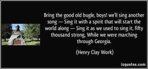 Bring the good old bugle, boys! we'll sing another song — Sing it ...