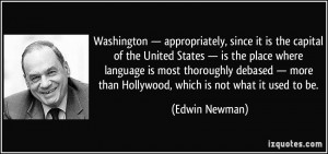 ... debased — more than Hollywood, which is not what it used to be