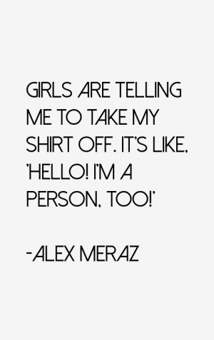 Alex Meraz Quotes & Sayings