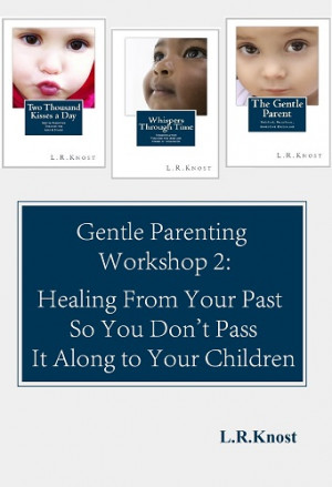 Gentle Parenting Workshop 2: Healing From Your Past So You Don't Pass ...