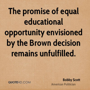 The promise of equal educational opportunity envisioned by the Brown ...