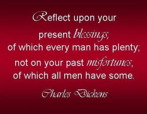 Reflect upon your present blessings blessing quote