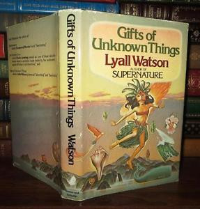 Watson Lyall GIFTS OF UNKNOWN THINGS 1st Edition First Printing