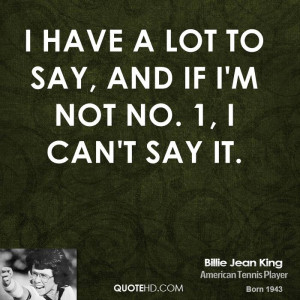 billie-jean-king-billie-jean-king-i-have-a-lot-to-say-and-if-im-not ...