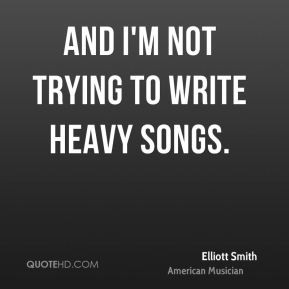 Elliott Smith Quotes