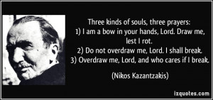 in your hands, Lord. Draw me, lest I rot. 2) Do not overdraw me, Lord ...