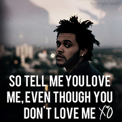 The Weeknd XO the weeknd quotes the weeknd xo