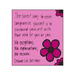 The Surest Way to Never Compromise Yourself is to Surround Yourself ...