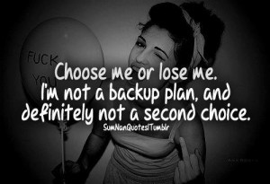 Choose me or lose me