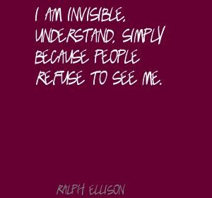 ralph ellison quotes | Ralph Ellison I am invisible, understand ...