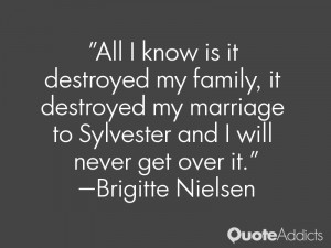 All I know is it destroyed my family, it destroyed my marriage to ...