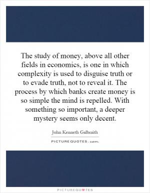 The study of money, above all other fields in economics, is one in ...