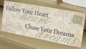 ... and-primitive-wall-decor-Follow-Your-Heart-Chase-Your-Dreams-Tin-Sign