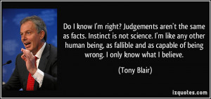 Do I know I'm right? Judgements aren't the same as facts. Instinct is ...