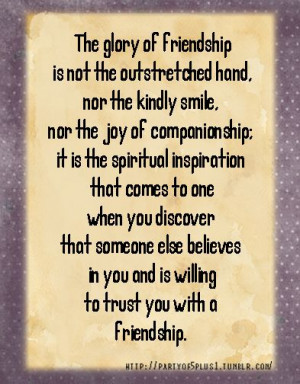 to be trusted with a friendship