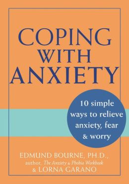 Coping with Anxiety: 10 Simple Ways to Relieve Anxiety, Fear, and ...