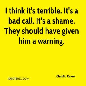 Claudio Reyna - I think it's terrible. It's a bad call. It's a shame ...