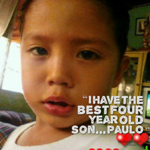 Quotes Picture: i have the best four year old son paulo