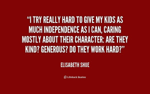 quote-Elisabeth-Shue-i-try-really-hard-to-give-my-217948.png