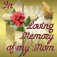 In Loving Memory of Mom | Loving Memory Mom Pic #14 More