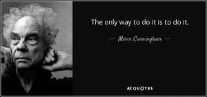 Merce Cunningham Quotes