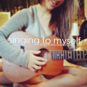 Singing to myself..... :0