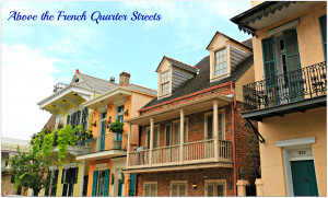 Above-the-French-Quarter-Streets-in-New-Orleans-New-Orleans-Homes.jpg