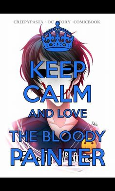 Keep calm and love the bloody painter More