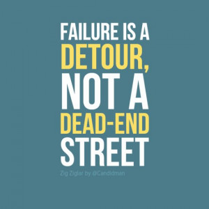 Failure is a detour, not a dead-end street