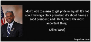 man to get pride in myself. It's not about having a black president ...