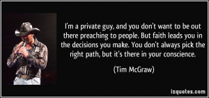 private guy, and you don't want to be out there preaching to ...