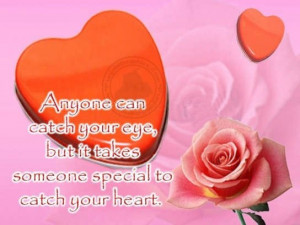 ... Can Catch Your Eye But it Takes Someone Special to Catch Your Heart