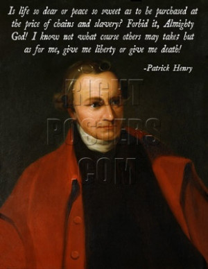 Patrick Henry- Give me liberty or give me death quote