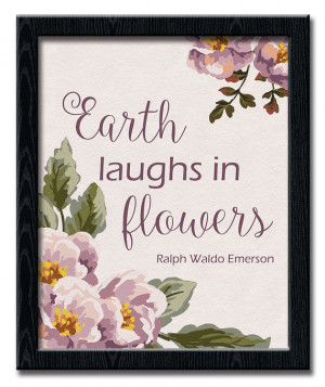 Flowers Quote, The Earth Laughs in Flowers, Emerson Quote, Earth Print ...
