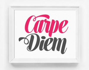Carpe Diem Typographic Print, Inspirational Quote, Typography, Carpe ...