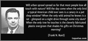 Will urban sprawl spread so far that most people lose all touch with ...
