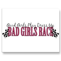 Good Girls Play Dress Up Bad Girls Race