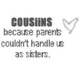 Cousin Quotes Graphics - Cousin Quotes Images - Cousin Quotes Pictures