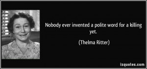More Thelma Ritter Quotes