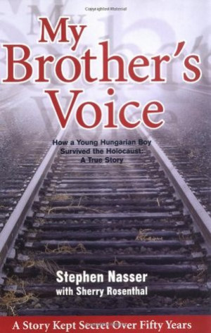 My Brother's Voice: How a Young Hungarian Boy Survived the Holocaust ...