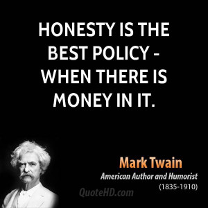 Honesty is the best policy - when there is money in it.