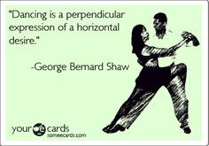 Here’s the first dance-related someecard. Enjoy! Salsa can do that ...