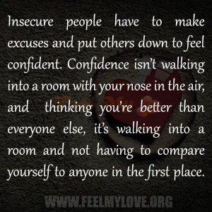 insecure people have to make excuses and put others down to feel ...
