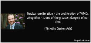 Nuclear proliferation - the proliferation of WMDs altogether - is one ...